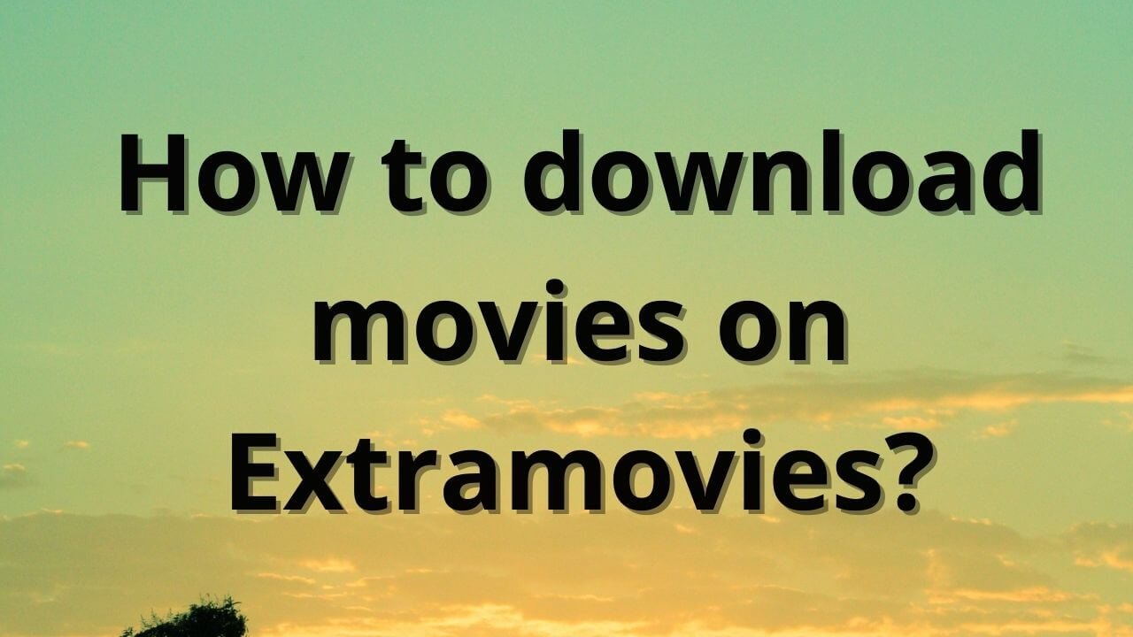 Extramovies download