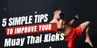 5 Simple Tips to Improve Your Muay Thai Kicks