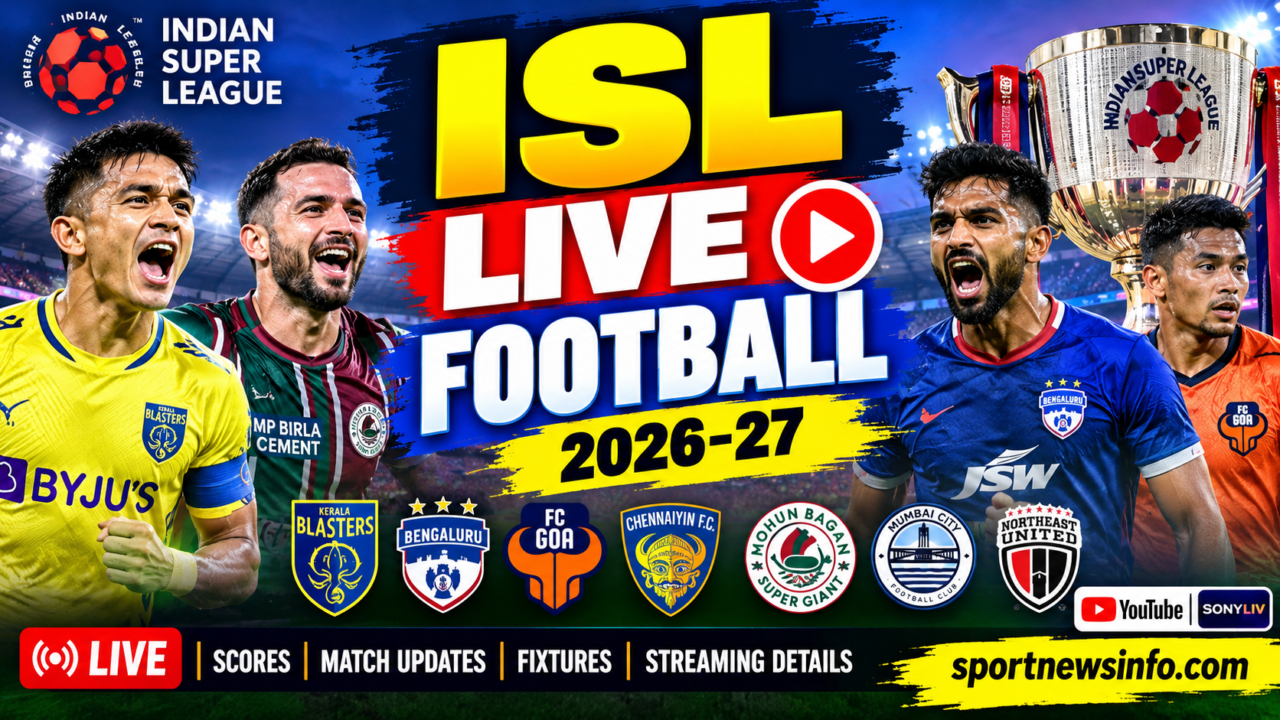 ISL live football 2026–27 live scores, fixtures and streaming updates